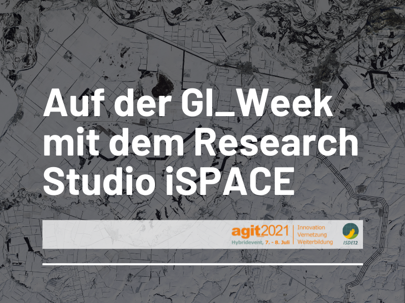 Auf der Geoinformatik-Woche mit dem Research Studio iSPACE